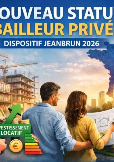 Dispositif Jeanbrun - Statut du bailleur privé pour les investisseurs